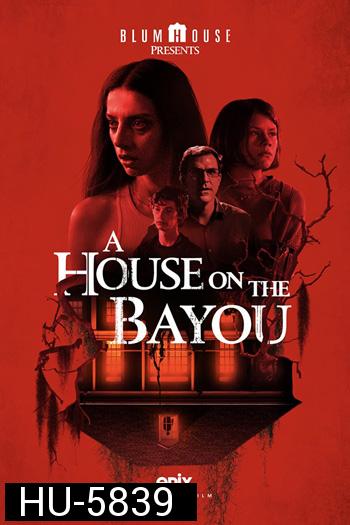 A House on the Bayou (2021) บ้านลงทัณฑ์