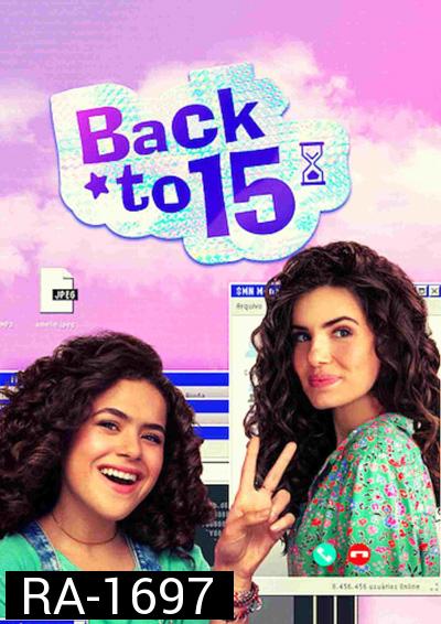 Back to 15 (2022) ย้อนวัยใส 15 Season 1 (6 ตอนจบ)