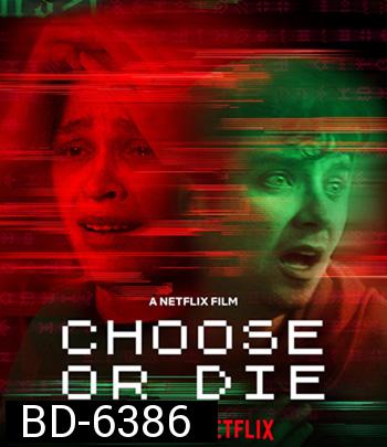 Choose or Die (2022) เลือกหรือตาย