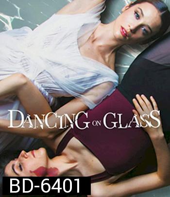 Dancing on Glass (2022) ระบำพื้นแก้ว