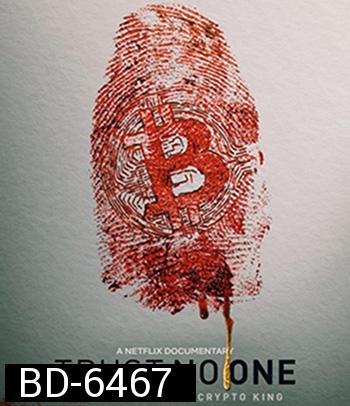 Trust No One: The Hunt for the Crypto King (2022) ล่าราชาคริปโต