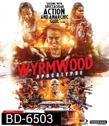 Wyrmwood: Apocalypse (2021) แมดแบร์รี่ ถล่มซอมบี้ ผีแก๊สโซฮอล์ ภาค 2