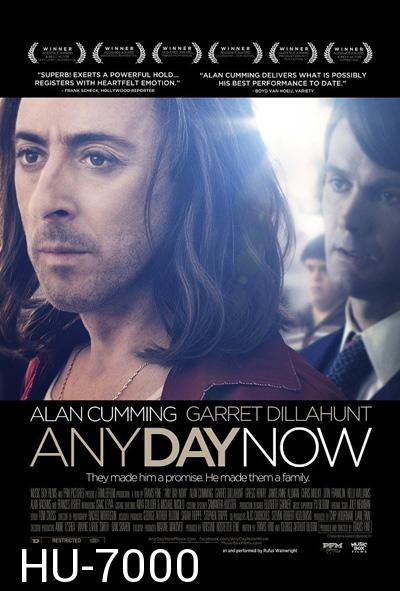 Any Day Now (2012) วันหนึ่ง วันหน้า วันที่รักจะมาถึง