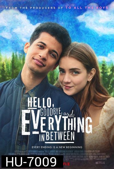 Hello, Goodbye, and Everything in Between (2022) สวัสดี ลาก่อน และรักระหว่างทาง