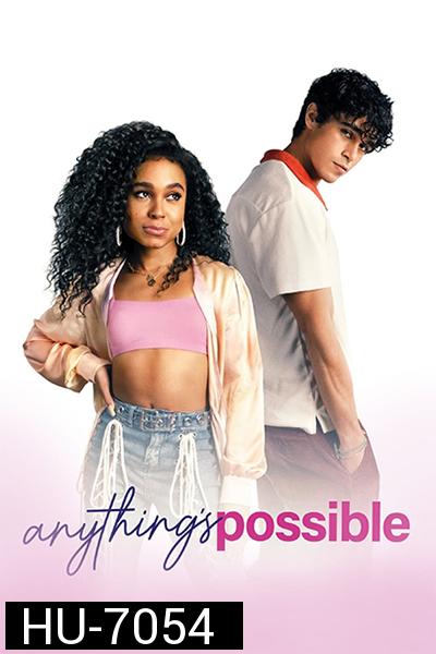 Anything's Possible (2022) อะไร ๆ ก็เป็นไปได้