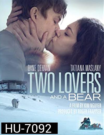 Two Lovers and a Bear (2016) สองเราชั่วนิรันดร์