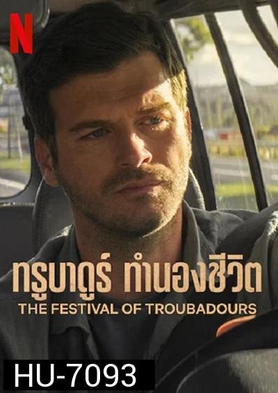 The Festival of Troubadours (2022) ทรูบาดูร์ ทำนองชีวิต