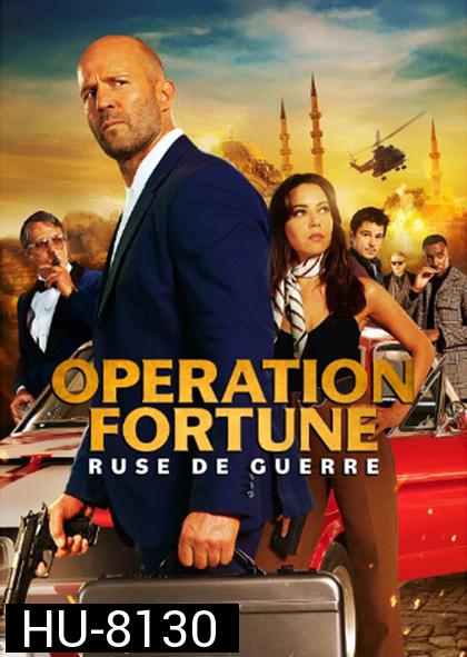 Operation Fortune Ruse de Guerre (2023) ปฏิบัติการระห่ำ โคตรคนฟอร์จูน