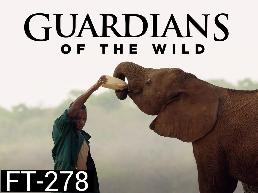 Guardian of the Wild ผู้พิทักษ์แห่งผืนป่า (2018) 4 ตอน