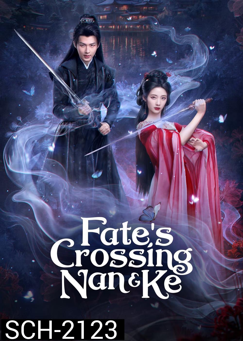 [Mini-Series] Fates Crossing Nan & Ke ห้วงฝันหนานเคอ (2024) [EP01 - EP24End]