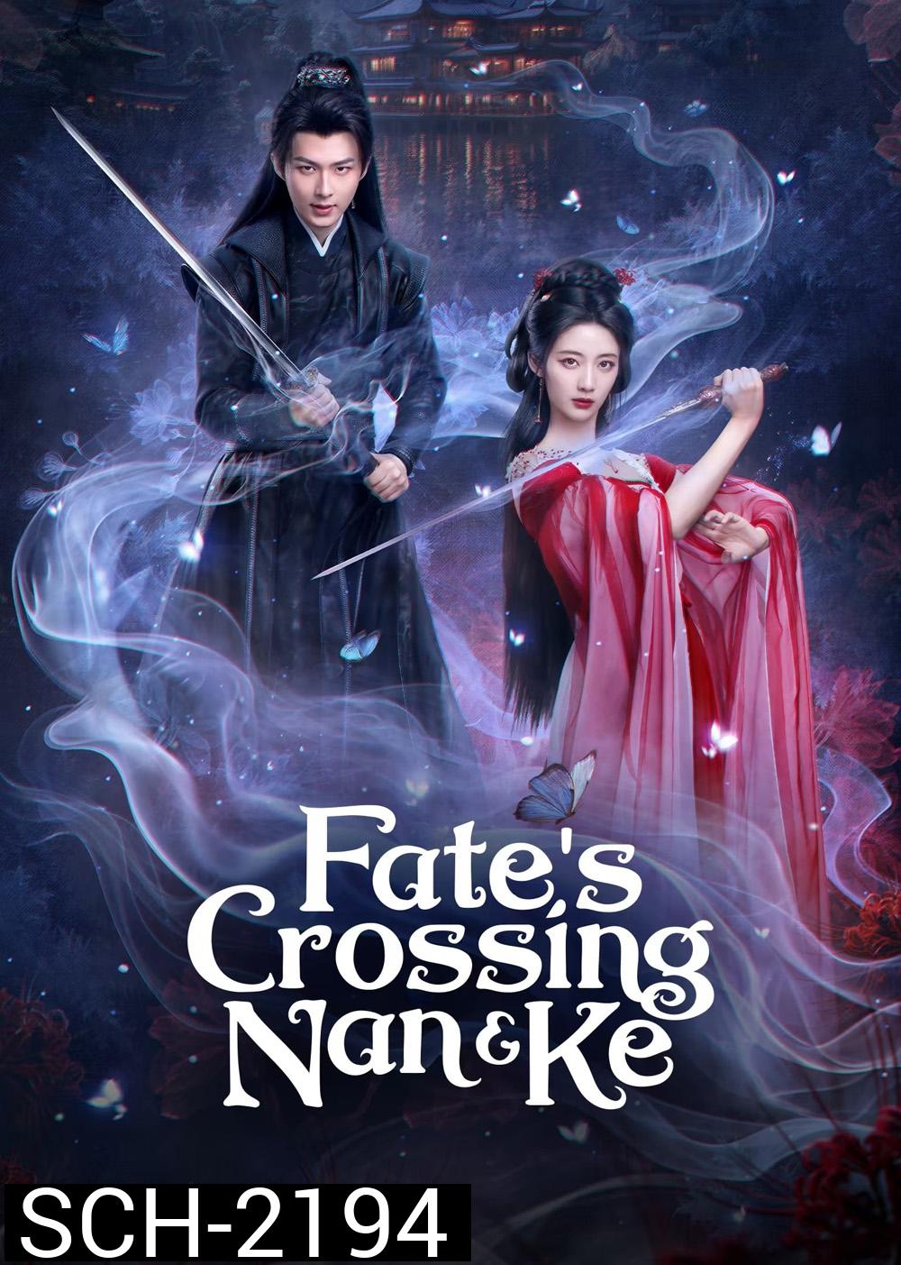 [Mini-Series] ห้วงฝันหนานเคอ Fates Crossing Nan & Ke (2024) 24 ตอนจบ