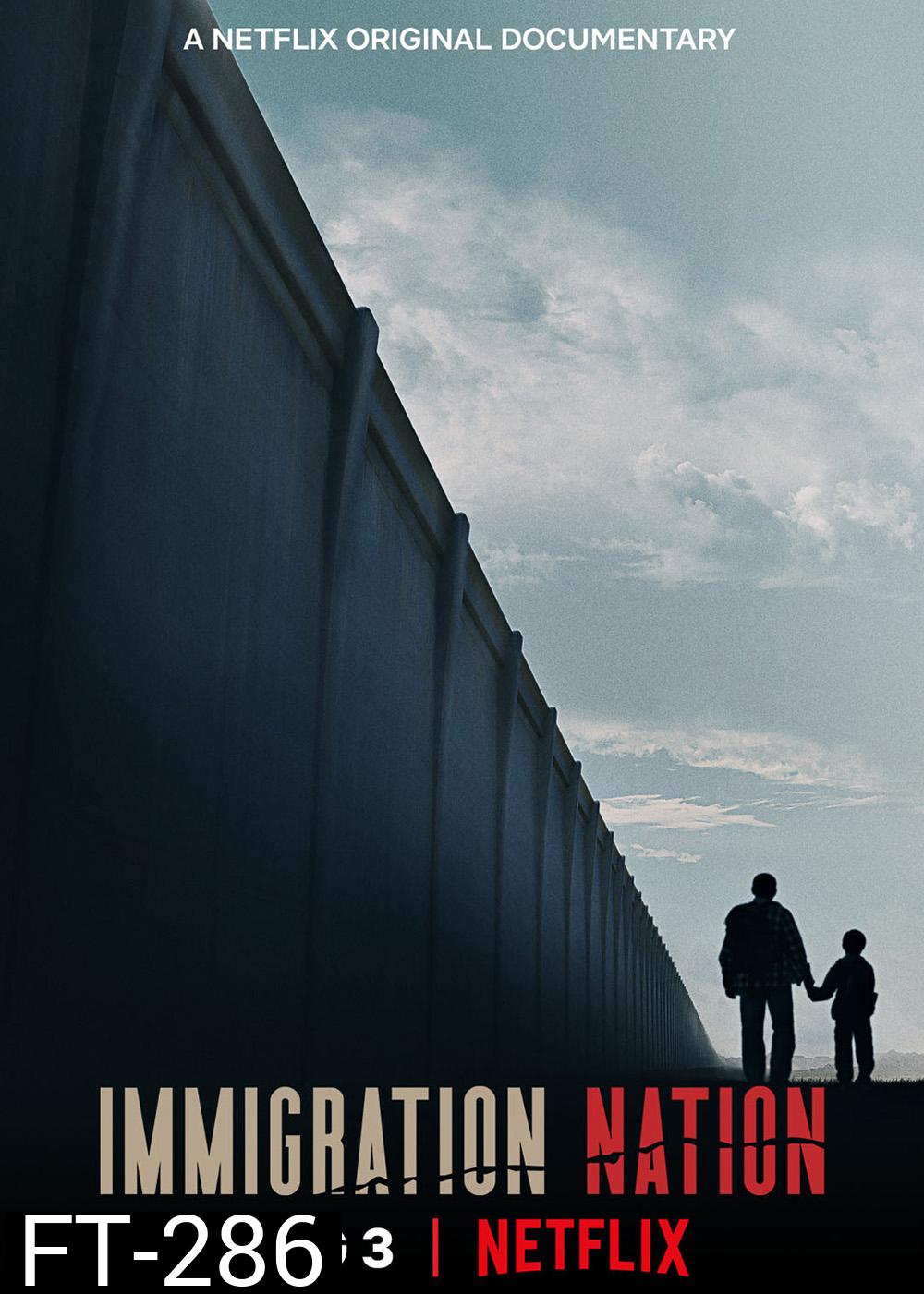 Immigration Nation มองประเทศผ่านผู้อพยพ (TV Series 2020) 6 Ep.จบ 