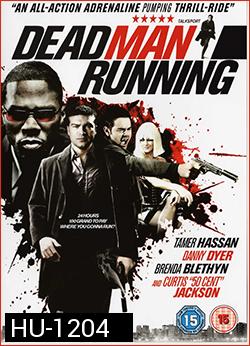 Dead Man Running หลังชนฝา เดินหน้าลุย