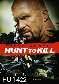 Hunt To Kill โหดล่าดิบ